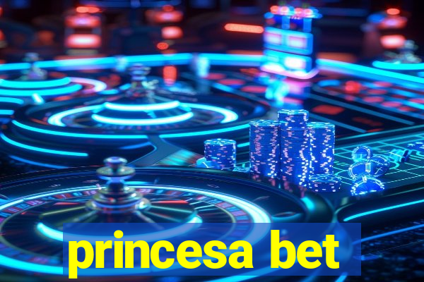 princesa bet